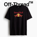 High Quality Cotton (220gsm) Off-Thread Dead Bull Unisex T-Shirts